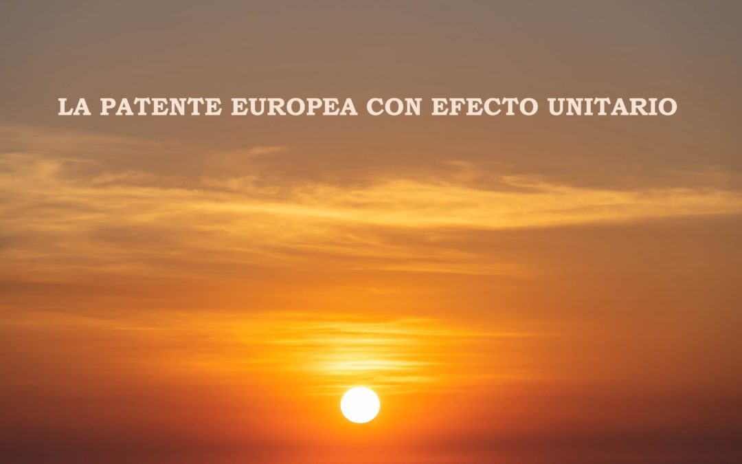 La Patente Europea con efecto unitario