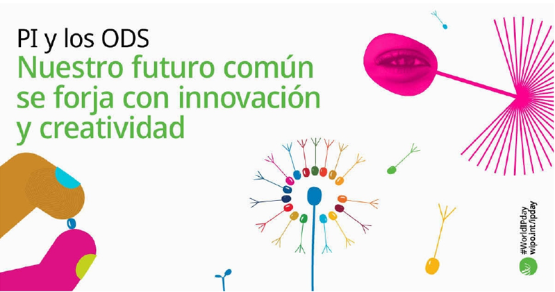 Día mundial de la propiedad intelectual 2024: PI y ODS, forjando nuestro futuro común